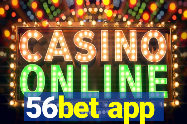 56bet app